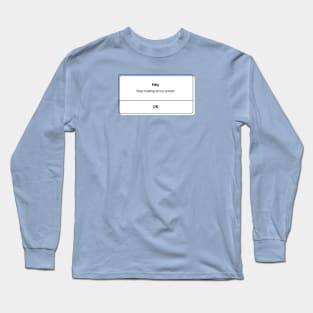 Warning - Stop Looking at my Screen Long Sleeve T-Shirt